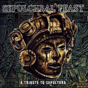 Sepulchral Feast: A Tribute To Sepultura