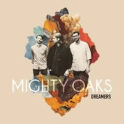 Mighty Oaks: Dreamers