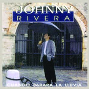 Johnny Rivera: Cuando Parará La Lluvia