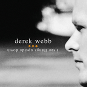 Derek Webb: I See Things Upside Down