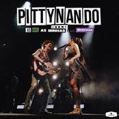 PITTYNANDO – Turnê As Suas, As Minhas e As Nossas (Ao Vivo no João Rock)