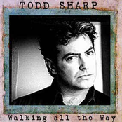 Todd Sharp: Walking All The Way