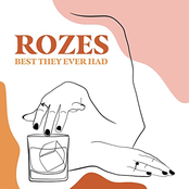 Rozes: Best They Ever Had