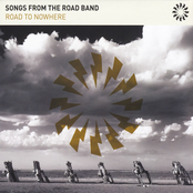 Songs From The Road Band: Road to Nowhere