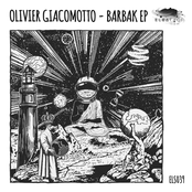 Olivier Giacomotto: Barbak EP