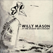 Willy Mason: If The Ocean Gets Rough