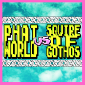 phatworld & the squire of gothos