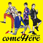 Come Here by Kat-tun