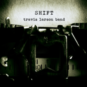 Travis Larson Band: Shift