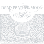 Dead Feather Moon: Leave Heaven To The Birds