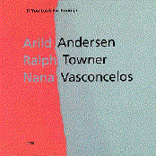 arild andersen, ralph towner & nana vasconcelos