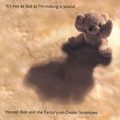 I Wish I Was Dead by Honest Bob And The Factory-to-dealer Incentives