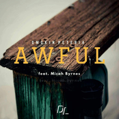 Awful (feat. Micah Byrnes)
