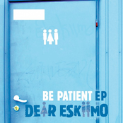 Patience by Dear Eskiimo