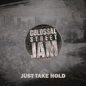 Colossal Street Jam: Just Take Hold