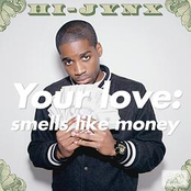 Hi-Jynx Presents: Your Love: Smells Like Money