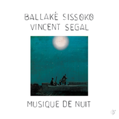 Ballake Sissoko: Musique de nuit