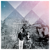 Bryan & Katie Torwalt: Kingdom Come