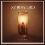 Old Heavy Hands: Mercy