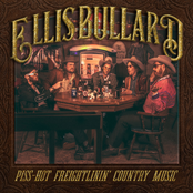 Ellis Bullard: Piss-Hot Freightlining Country Music