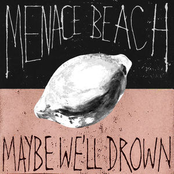 Maybe We'll Drown