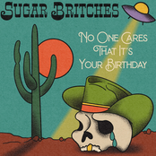 Sugar Britches: No One Cares That It's Your Birthday