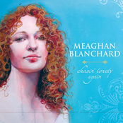 Meaghan Blanchard: Chasin' Lonely Again