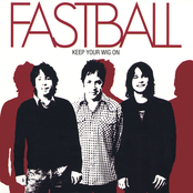 Fastball: Keep Your Wig On