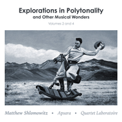 Explorations in Polytonality and Other Musical Wonders, Volume 2 & 4