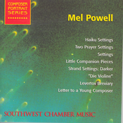 Powell, M.: Haiku Setting / 2 Prayer Settings / Settings / Little Companion Pieces / Strand Settings / Levertov Breviary