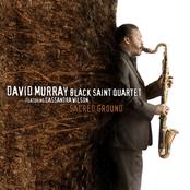 Sacred Ground by David Murray Black Saint Quartet