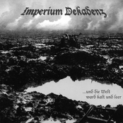 ... Und Die Welt Ward Kalt Und Leer by Imperium Dekadenz