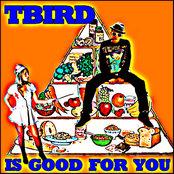 T Bird Is Good For You