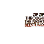 zip zip through the night