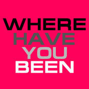 Where Have You Been - Single