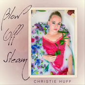 Christie Huff: Blow off Steam