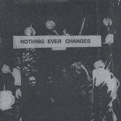 Nothing Ever Changes