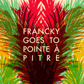 francky goes to pointe à pitre