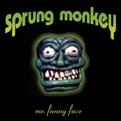 Sprung Monkey: Mr. Funny Face
