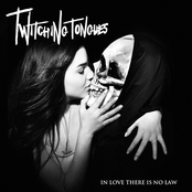 In Love There Is No Law by Twitching Tongues