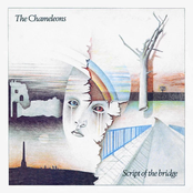 The Chameleons: Script Of The Bridge (Remastered)