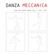 Danza Meccanica - Italian Synth Wave Vol. 2 1981-1987
