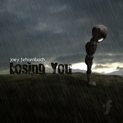 Losing You by Joey Fehrenbach
