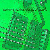 Martins Bizarre World of Sound