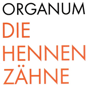 Die Hennen Zähne by Organum