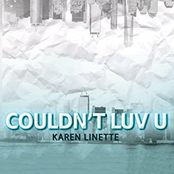 Karen Linette: Couldn't Luv U
