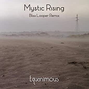 Equanimous: Mystic Rising (Bliss Looper Remix)