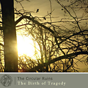 The Birth Of Tragedy by The Circular Ruins