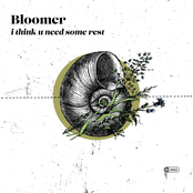 Bloomer: I think u need some rest