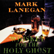 Mark Lanegan Band: Whiskey for the Holy Ghost